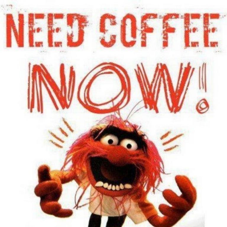 [Coffee, Need Coffee Now Now]